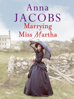 Anna Jacobs - Marrying Miss Martha artwork