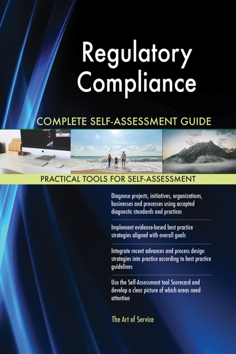 Regulatory Compliance Complete Self-Assessment Guide