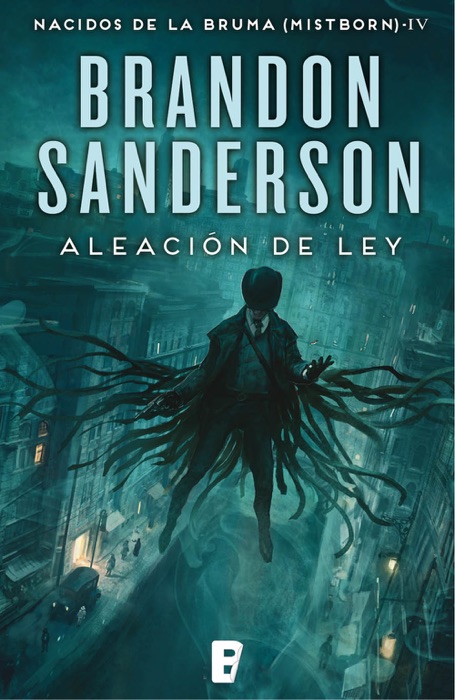 Aleación de ley (Nacidos de la bruma [Mistborn] 4)