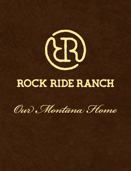 Rock Ride Ranch:  Our Montana Home