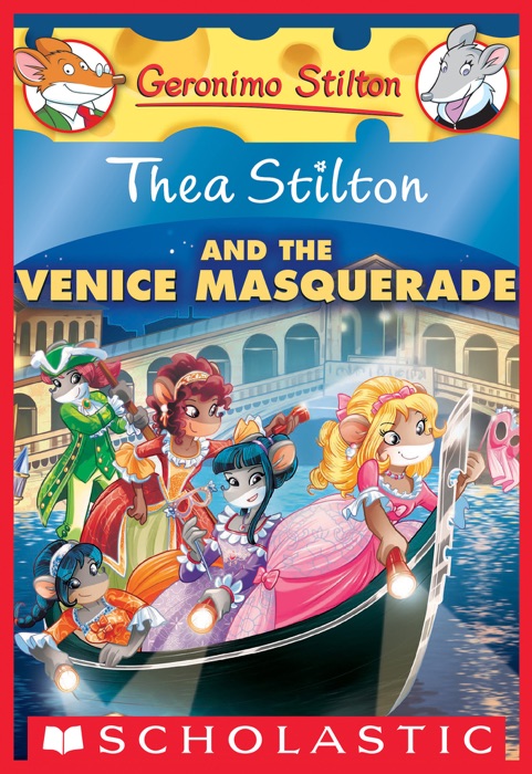 Thea Stilton and the Venice Masquerade: A Geronimo Stilton Adventure (Thea Stilton #26)