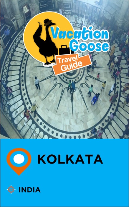 Vacation Goose Travel Guide Kolkata India