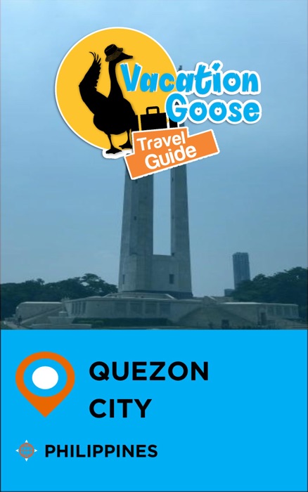 Vacation Goose Travel Guide Quezon City Philippines