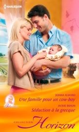 Une famille pour un cowboy - Séduction à la grecque - Donna Alward & Jackie Braun by  Donna Alward & Jackie Braun PDF Download