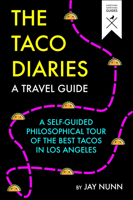 The Taco Diaries: A Travel Guide