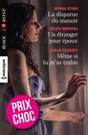 La disparue du manoir - Un étranger pour époux - Même si tu m'as trahie - Jenna Ryan, Helen Brenna & Carla Cassidy by  Jenna Ryan, Helen Brenna & Carla Cassidy PDF Download