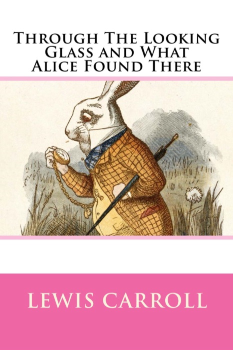 Through the Looking Glass, and What Alice Found There