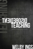 Disobedient Teaching - Welby Ings