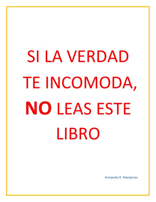 Si la verdad te incomoda, NO leas este libro