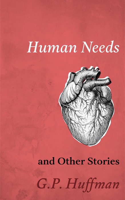 Human Needs and Other Stories