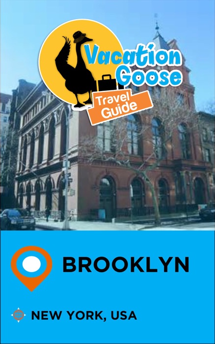 Vacation Goose Travel Guide Brooklyn New York, USA