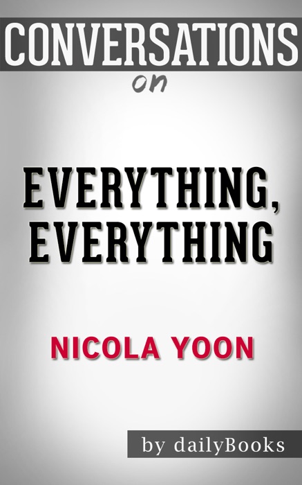 Everything, Everything by Nicola Yoon: Conversation Starters