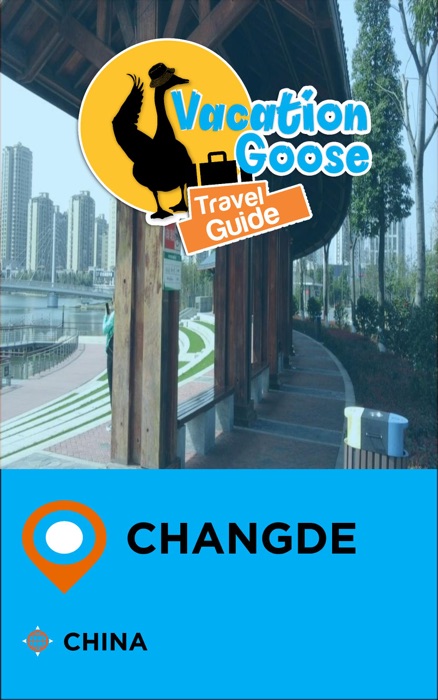 Vacation Goose Travel Guide Changde China