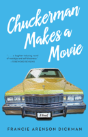 Francie Arenson Dickman - Chuckerman Makes a Movie artwork