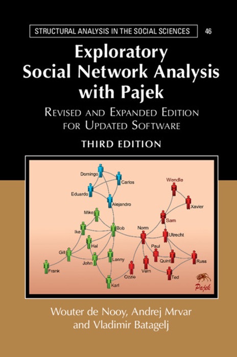 Exploratory Social Network Analysis with Pajek: Third Edition