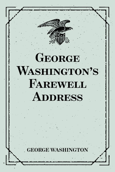 George Washington’s Farewell Address