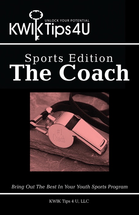 Kwik Tips 4 U - Sports Edition: The Coach