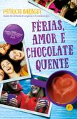 Férias, amor e chocolate quente - Patrícia Barboza