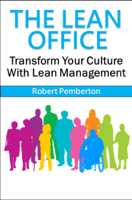 Robert Pemberton - The Lean Office: Transform Your Culture With Lean Management artwork
