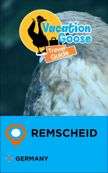 Vacation Goose Travel Guide Remscheid Germany