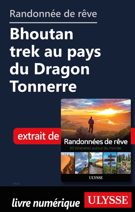 Randonnée de rêve - Bhoutan trek au pays du Dragon Tonnerre