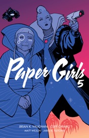 Paper Girls Vol. 5 - Brian K. Vaughan, Cliff Chiang & Matt Wilson by  Brian K. Vaughan, Cliff Chiang & Matt Wilson PDF Download