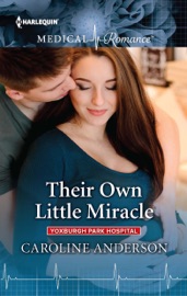 Their Own Little Miracle - Caroline Anderson by  Caroline Anderson PDF Download