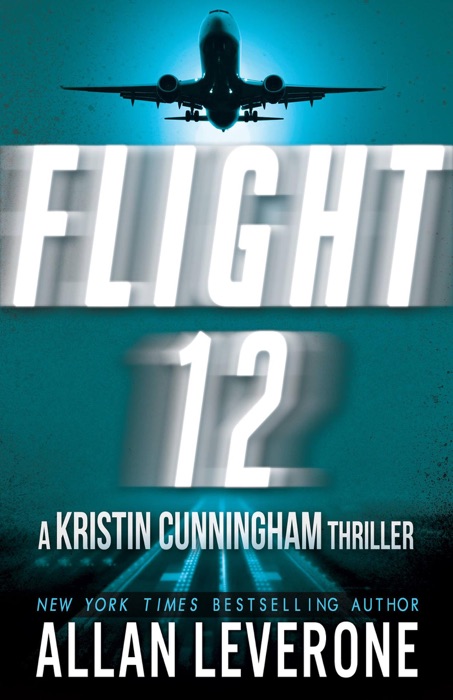 Flight 12: A Kristin Cunningham Thriller