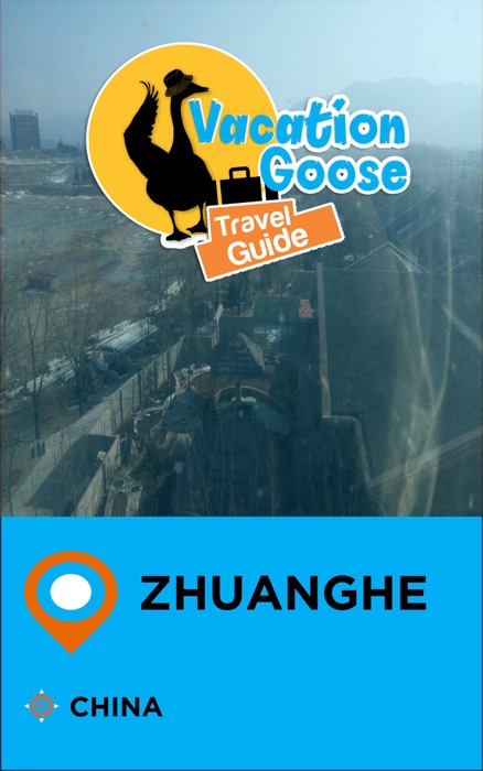 Vacation Goose Travel Guide Zhuanghe China