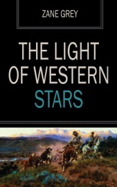 The Light of Western Stars - Zane Grey by  Zane Grey PDF Download