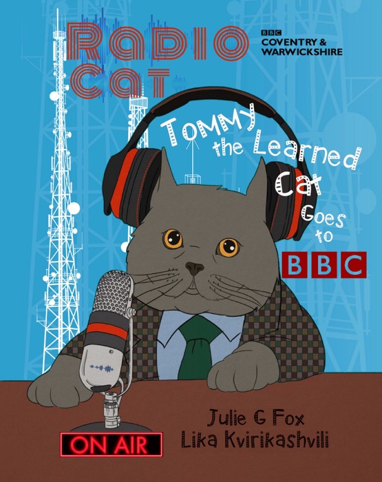 Radio Cat: Tommy the Learned Cat Goes to BBC Radio