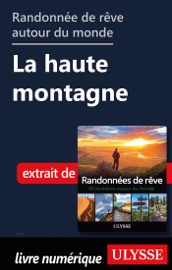 Randonnée de rêve autour du monde - La haute montagne