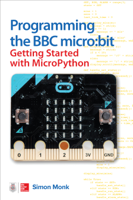 Simon Monk - Programming the BBC micro:bit: Getting Started with MicroPython artwork
