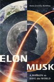 Elon Musk: A Mission to Save the World - Anna Crowley Redding