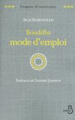 Bouddha mode d'emploi - Jack Kornfield