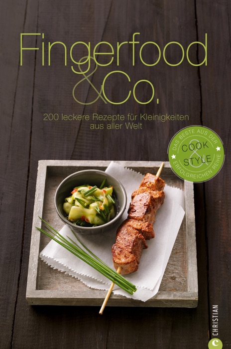 Fingerfood & Co.: 200 leckere Rezepte für Kleinigkeiten aus aller Welt