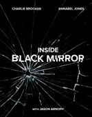 Inside Black Mirror - Charlie Brooker, Annabel Jones & Jason Arnopp