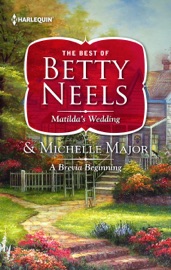 Matilda's Wedding & A Brevia Beginning - Betty Neels & Michelle Major by  Betty Neels & Michelle Major PDF Download