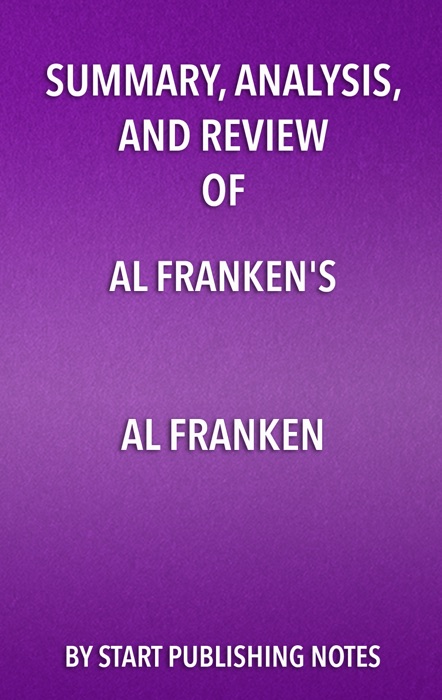 Summary, Analysis, and Review of Al Franken’s Al Franken, Giant of the Senate