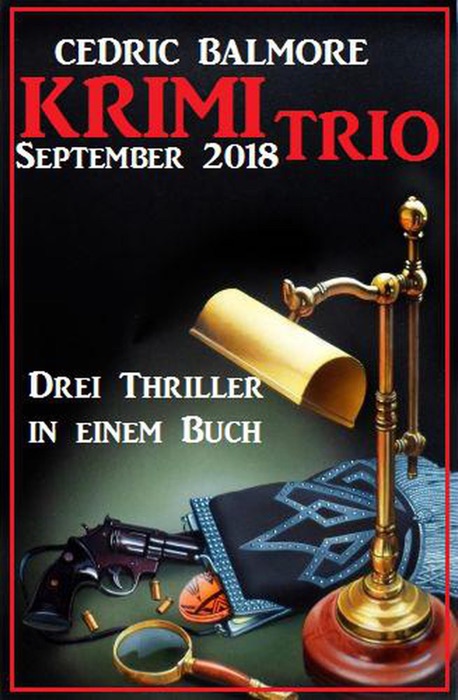 Krimi Trio September 2018: Drei Thriller in einem Buch