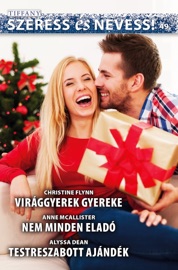 Virággyerek gyereke, Nem minden eladó, Testreszabott ajándék - Christine Flynn, Anne McAllister & Alyssa Dean by  Christine Flynn, Anne McAllister & Alyssa Dean PDF Download