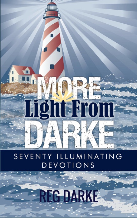 More Light From Darke: Seventy Illuminating Devotions