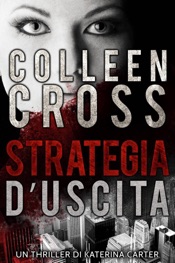 Strategia d'Uscita : Un thriller di Katerina Carter