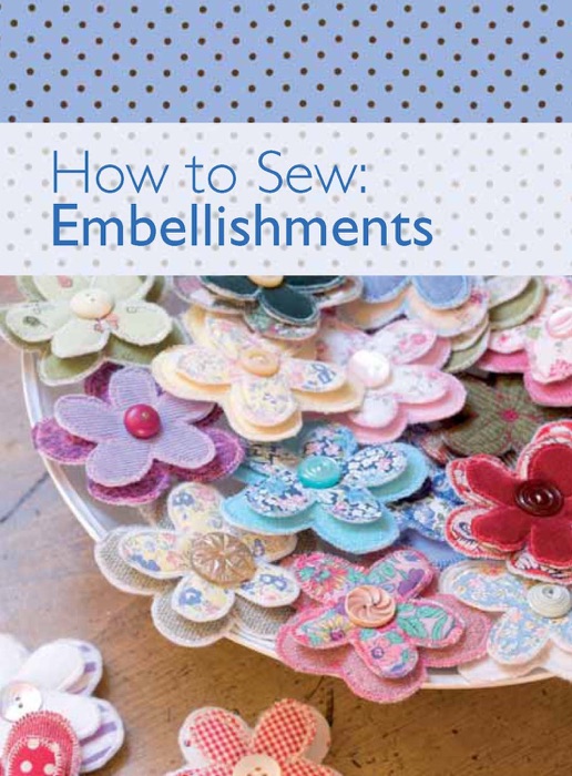 How to Sew - Embellishments