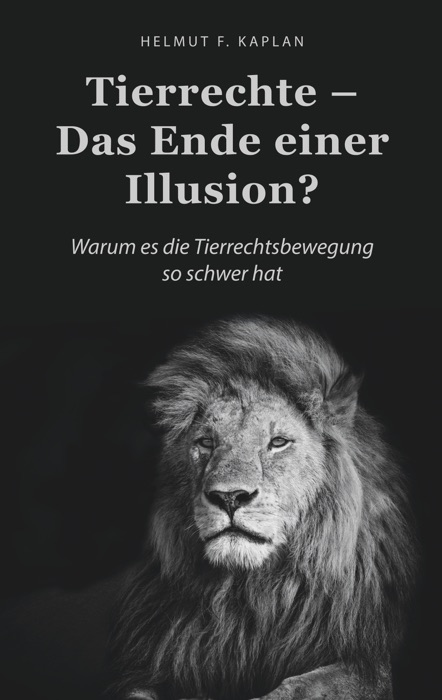 Tierrechte - Das Ende einer Illusion?