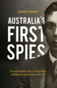 Australia's First Spies - John Fahey