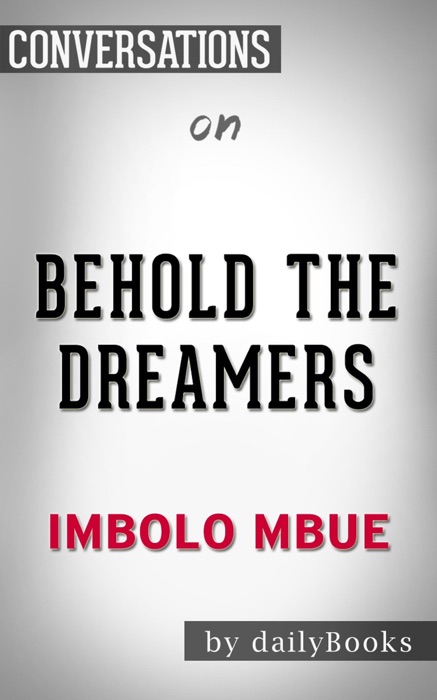 Behold the Dreamers by Imbolo Mbue: Conversation Starters