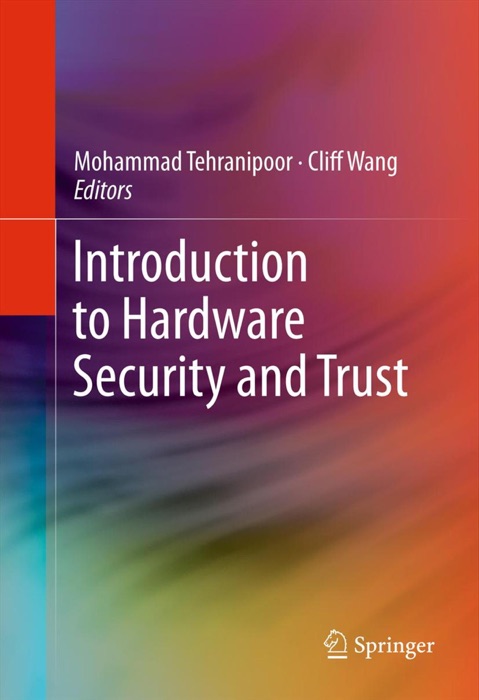 Introduction to Hardware Security and Trust