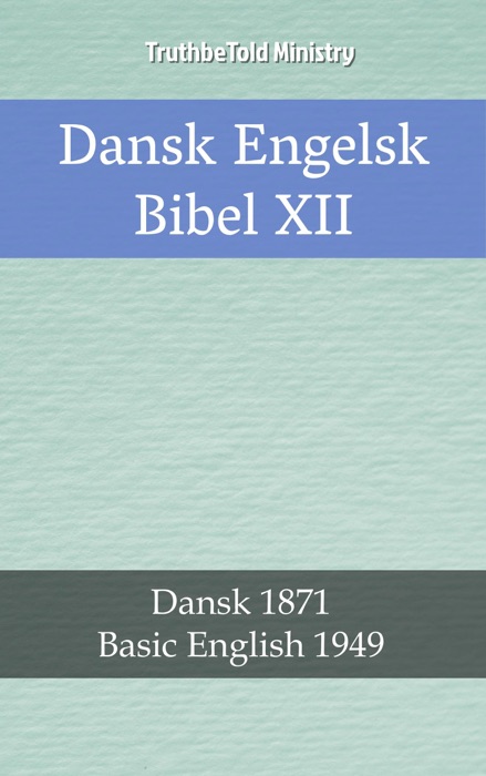 Dansk Engelsk Bibel XII