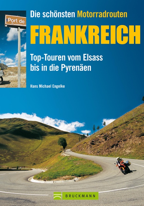 Die schönsten Motorradrouten Frankreich: 11 Top Touren von Elsass bis in die Pyrenäen